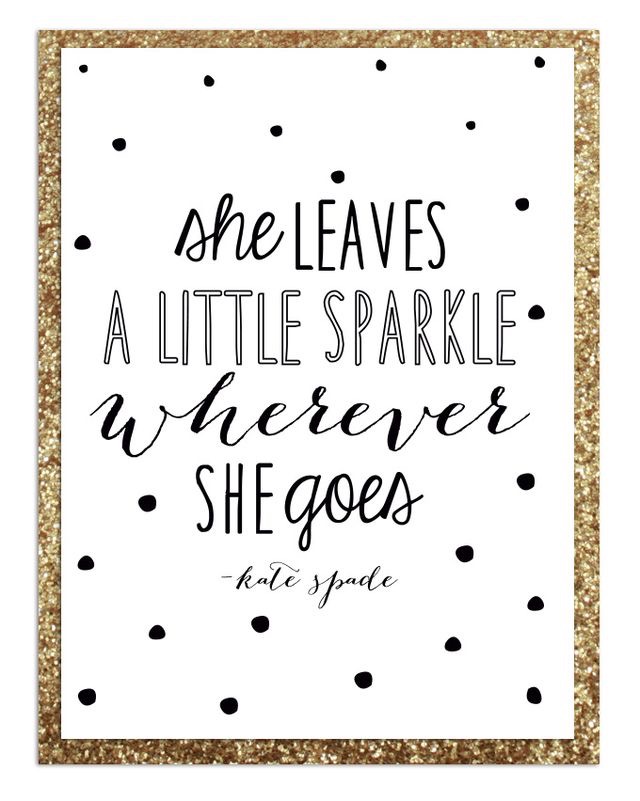 Kste SPade Quote "She Leaves A Lttle Sparkle Wherever She Goes"